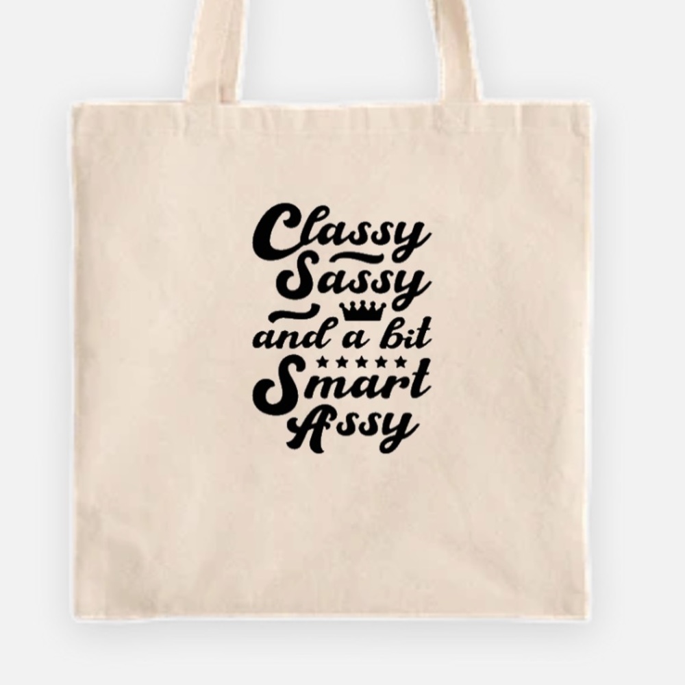 Classy Sassy And A Bit Smart Assy Tote Bag
